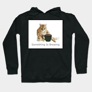 Something Is Brewing Hoodie